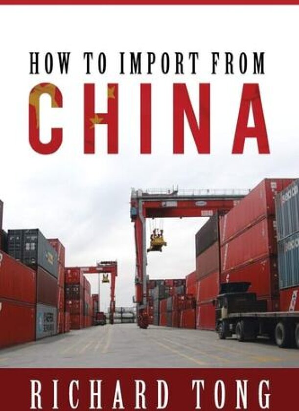 How to Import from China av Richard Tong (Paperback)