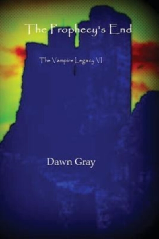 The Prophecy's End av Dawn Gray (Paperback)