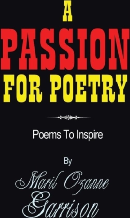 A Passion for Poetry av Maril Ozanne Garrison (Paperback)