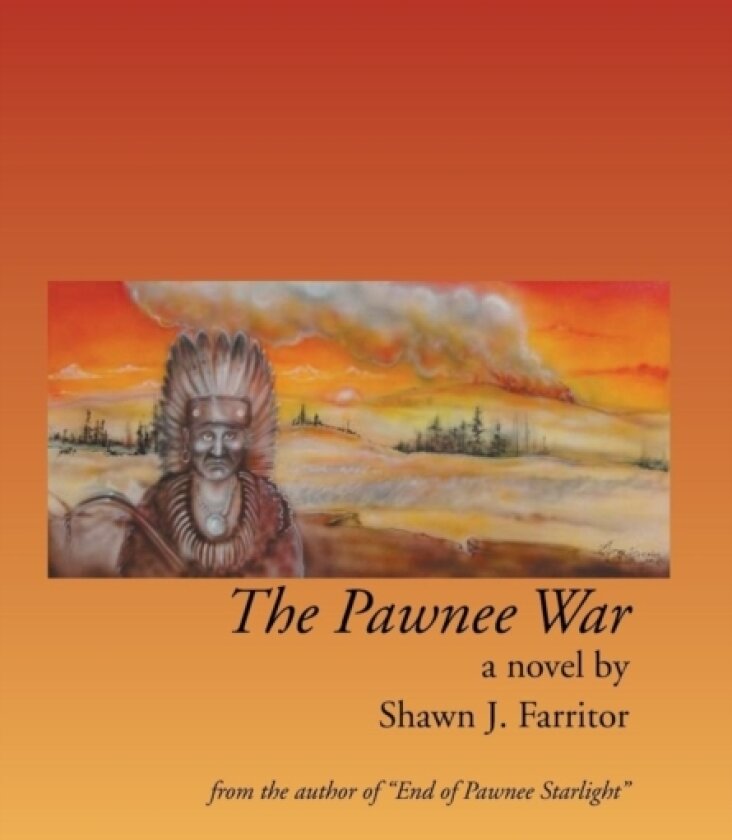 The Pawnee War av Shawn J Farritor (Hardcover)