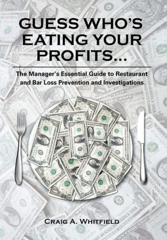 Guess Who's Eating Your Profits... av Craig A. Whitfield (Hardcover)