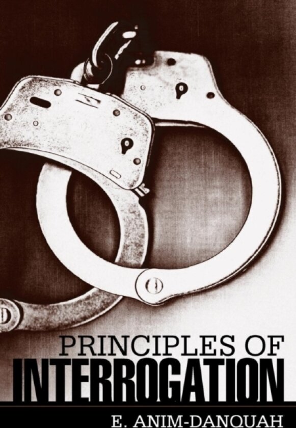 Principles of Interrogation av E. Anim-Danquah (Paperback)