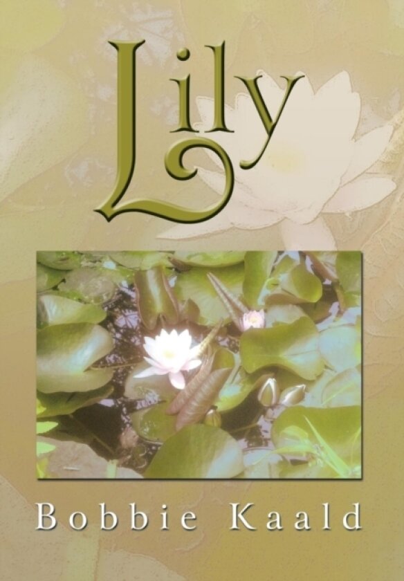 Lily av Bobbie Kaald (Hardcover)