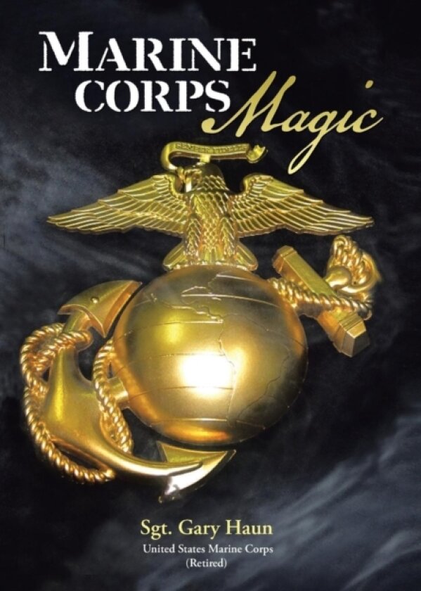 Marine Corps Magic av Haun Sgt. Gary (Hardcover)