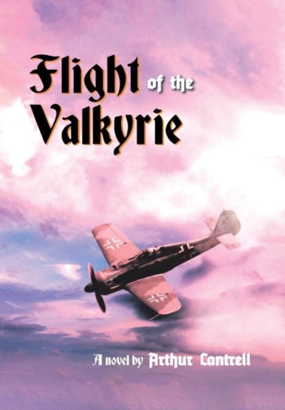 Flight of the Valkyrie av Arthur Cantrell (Hardcover)