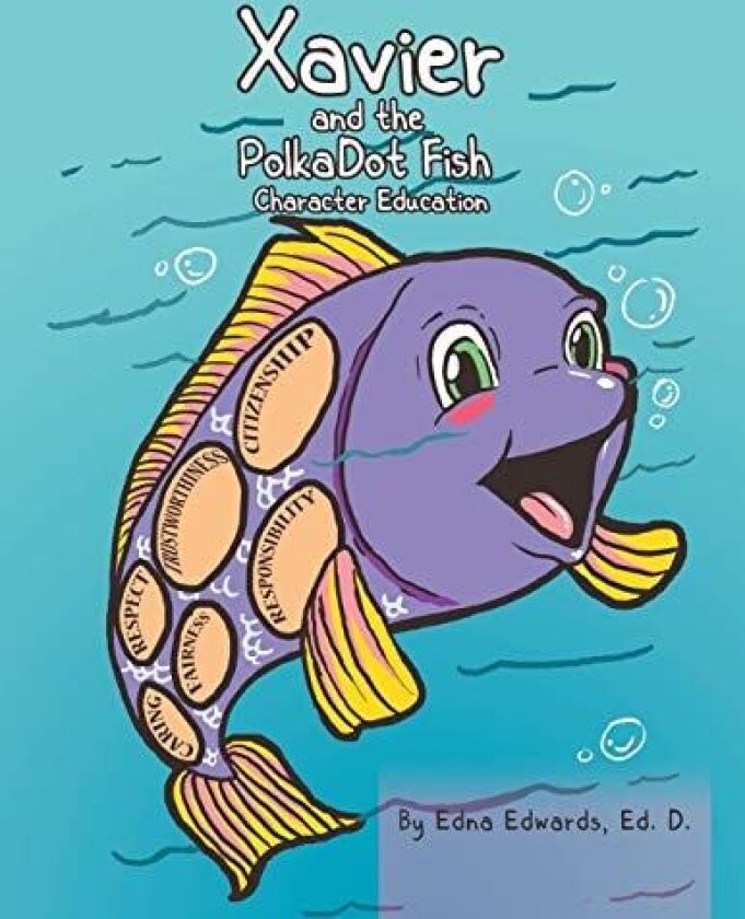 Xavier and the Polka-Dot Fish av Edna Ed D Edwards (Paperback)