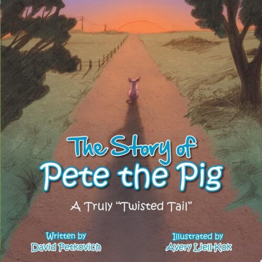 The Story of Pete the Pig: A Truly "Twisted Tail" av David Petkovich (Paperback)