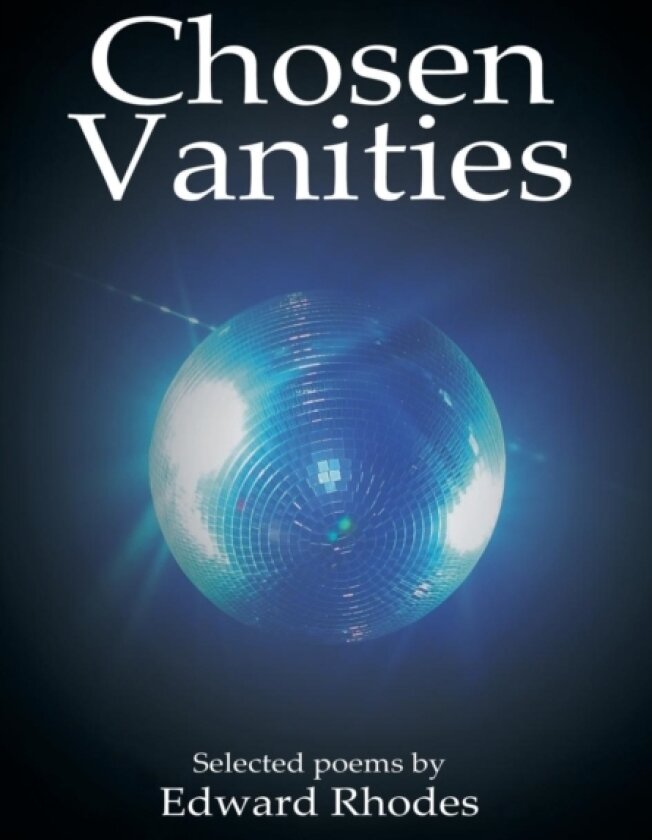 Chosen Vanities av Edward Rhodes (Hardcover)