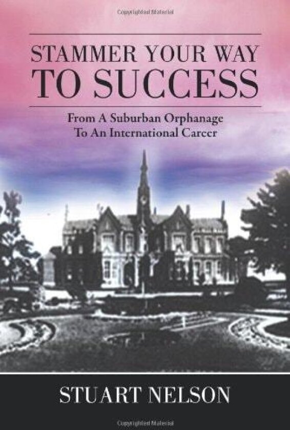 Stammer Your Way to Success av Stuart Nelson (Hardcover)