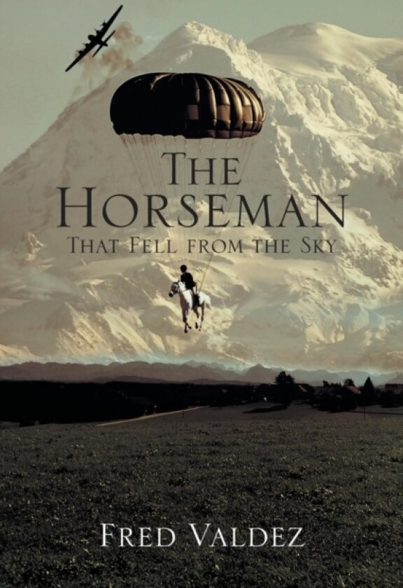 The Horseman That Fell from the Sky av Fred Jr Valdez, Fred Valdez (Paperback)