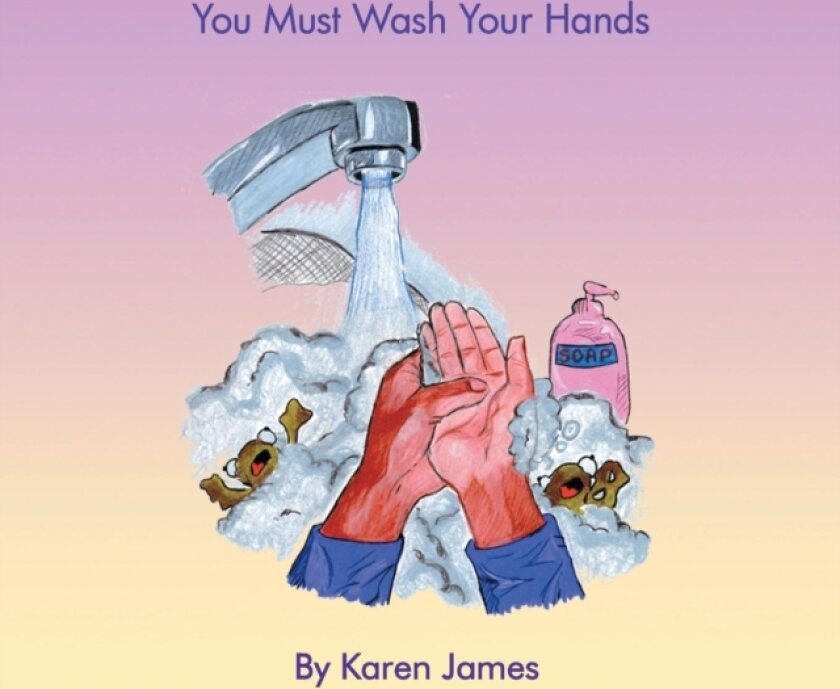 You Must Wash Your Hands av Karen James (Paperback)