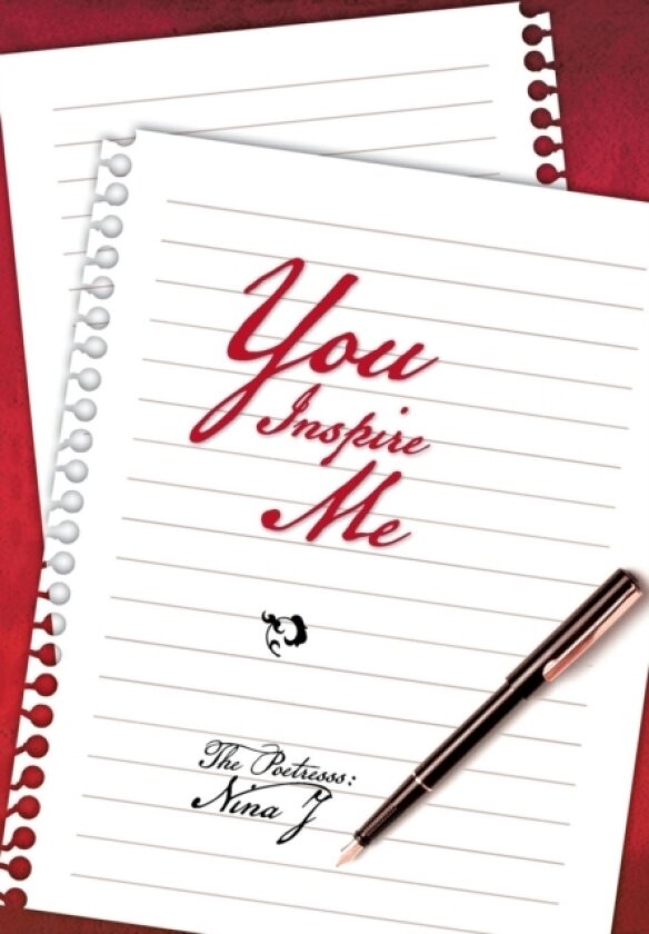 You Inspire Me av The Poetresss Nina J (Hardcover)