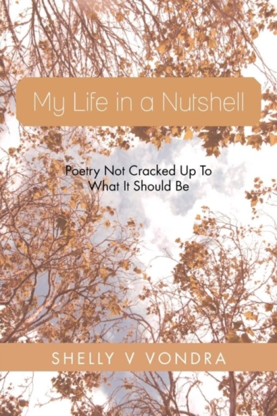 My Life in a Nutshell av Shelly V Vondra (Paperback)