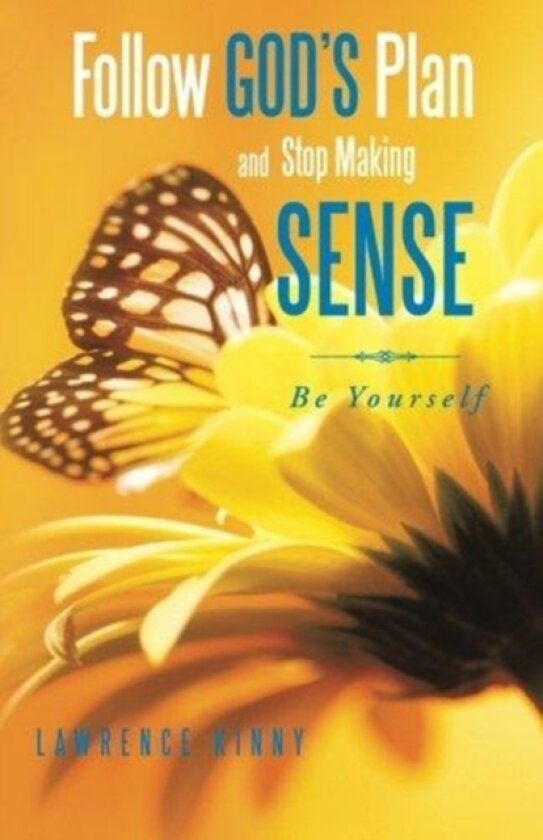 Follow God's Plan and Stop Making Sense av Lawrence Kinny (Paperback)