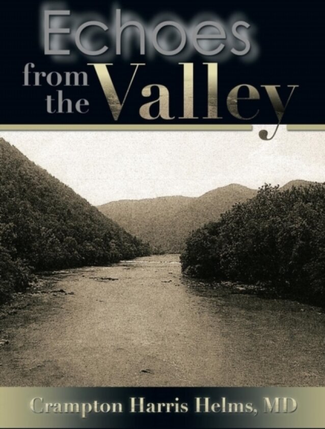 Echoes from the Valley av Crampton Harris MD Helms (Paperback)