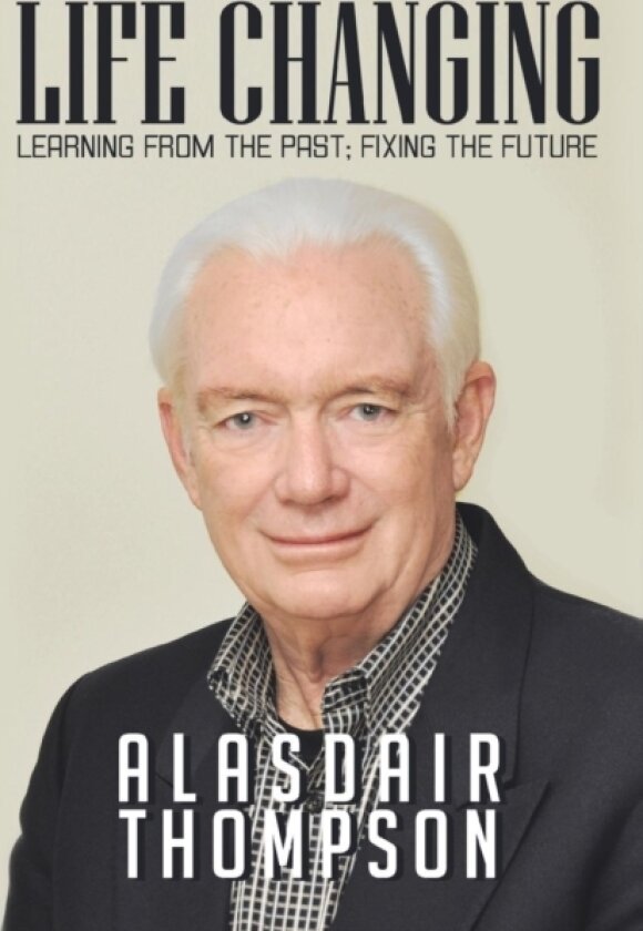 Life Changing av Alasdair Thompson (Paperback)
