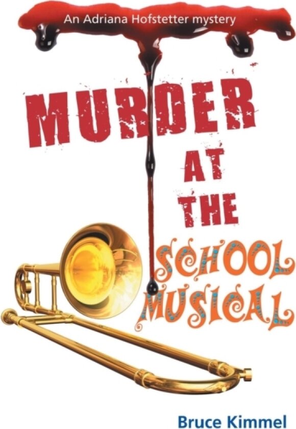 Murder at the School Musical av Bruce Kimmel (Hardcover)