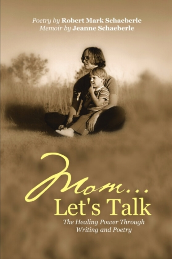 Mom ... Let's Talk av Robert Mark Schaeberle, Jeanne Schaeberle (Paperback)