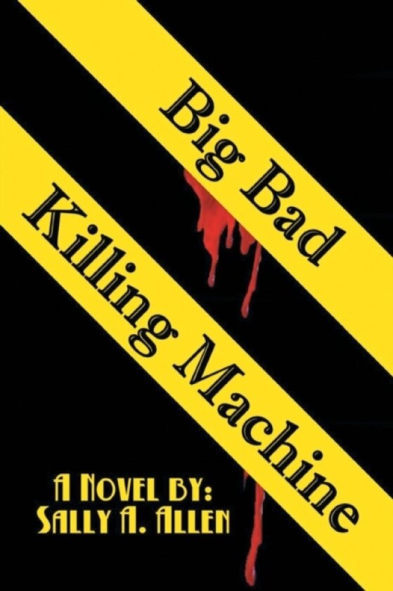 Big Bad Killing Machine av Sally a Allen (Paperback)