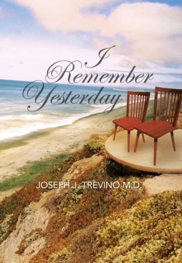 I Remember Yesterday av Joseph J Trevino M D (Hardcover)