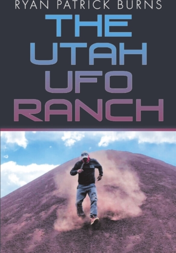 The Utah UFO Ranch av Ryan Patrick Burns (Paperback)
