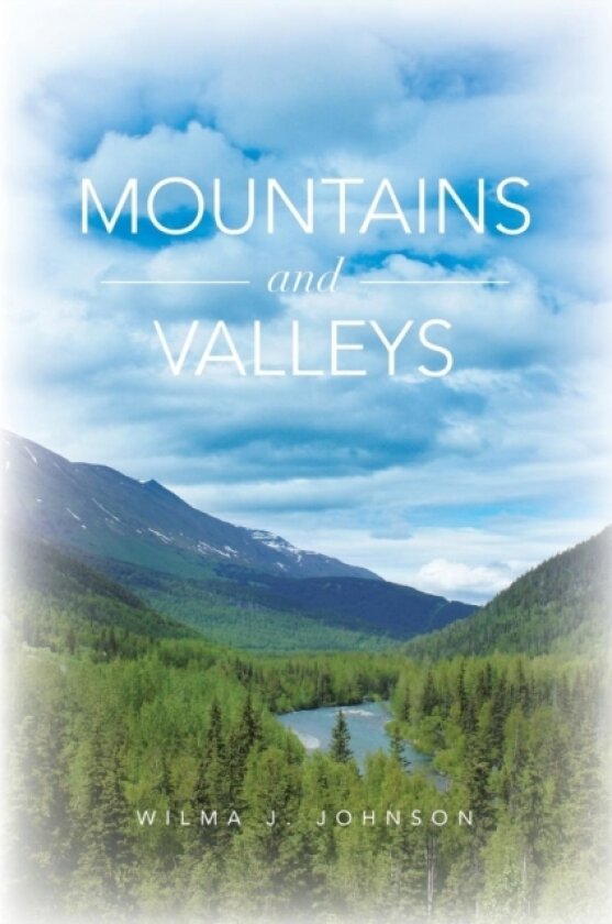 Mountains and Valleys av Wilma J Johnson (Paperback)