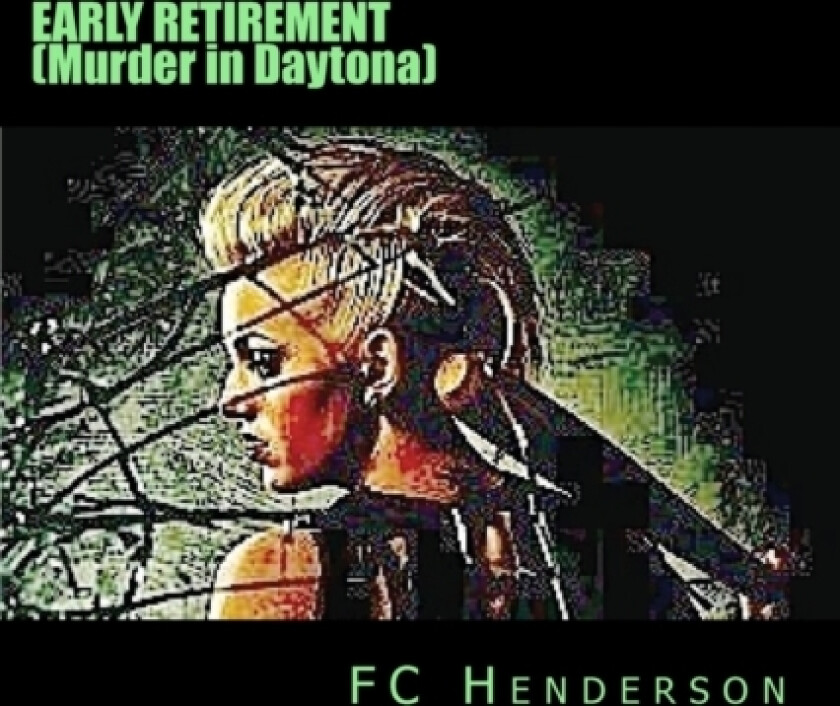 EARLY RETIREMENT (Murder in Daytona) av F C Henderson (Paperback)