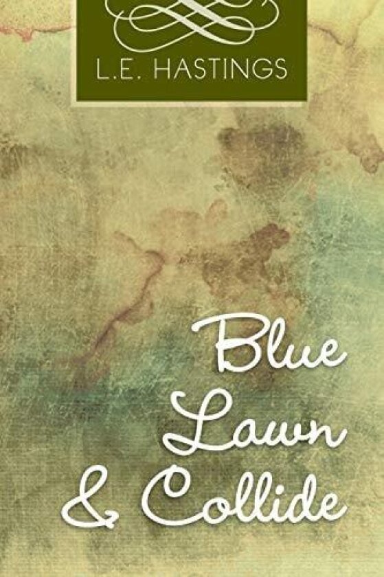 Blue Lawn & Collide av L. E. Hastings (Paperback)