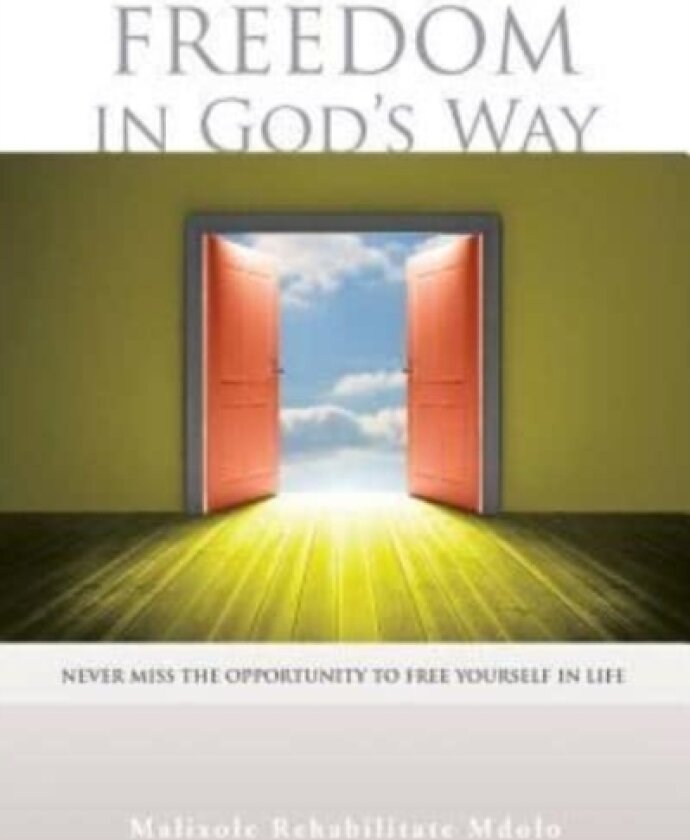 Freedom in God's Way av Malixole Rehabilitate Mdolo (Paperback)