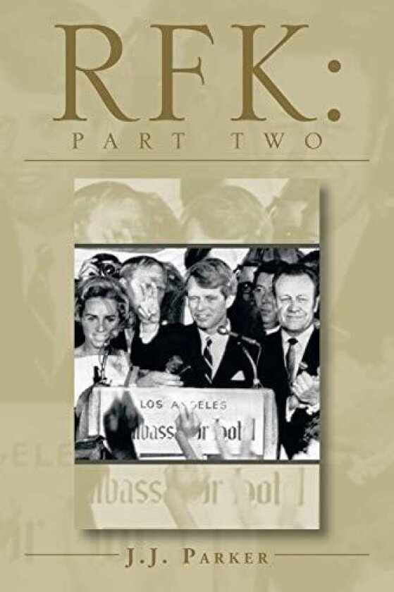 ''Rfk: The Decision to Run in '68'' a Three-ACT Drama Book One av J. J. Parker (Paperback)
