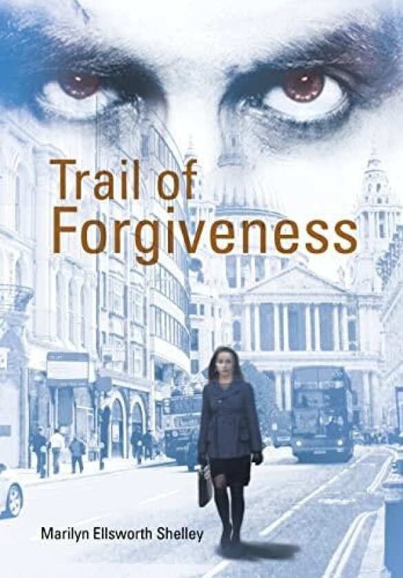 Trail of Forgiveness av Marilyn Ellsworth Shelley (Hardcover)