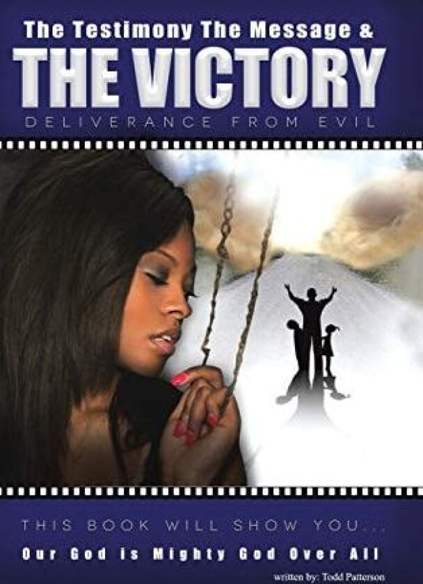The Testimony, The Message, and The Victory av Todd Patterson (Hardcover)