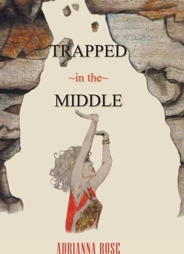Trapped in the Middle av Adrianna Rose (Hardcover)