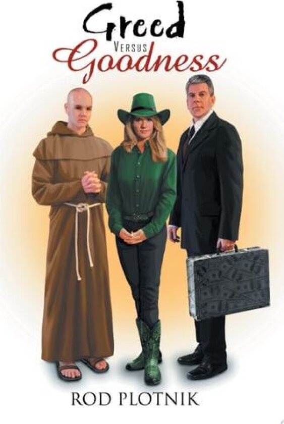 Greed Versus Goodness av Rod Plotnik (Paperback)