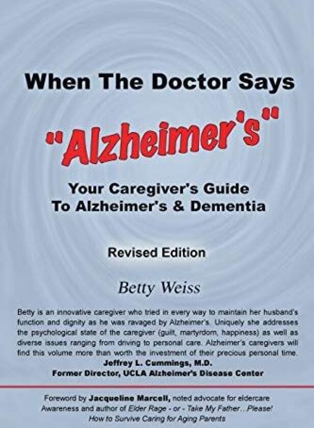 When The Doctor Says, "Alzheimer's": Your Caregiver's Guide to Alzheimer's & Dementia - Revised Edition av Betty Weiss (Paperback)