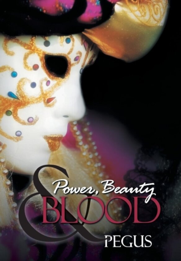 Power, Beauty and Blood av PEGUS (Hardcover)