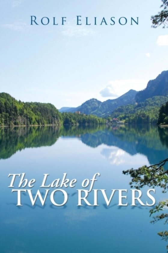 The Lake of Two Rivers av Rolf Eliason (Paperback)