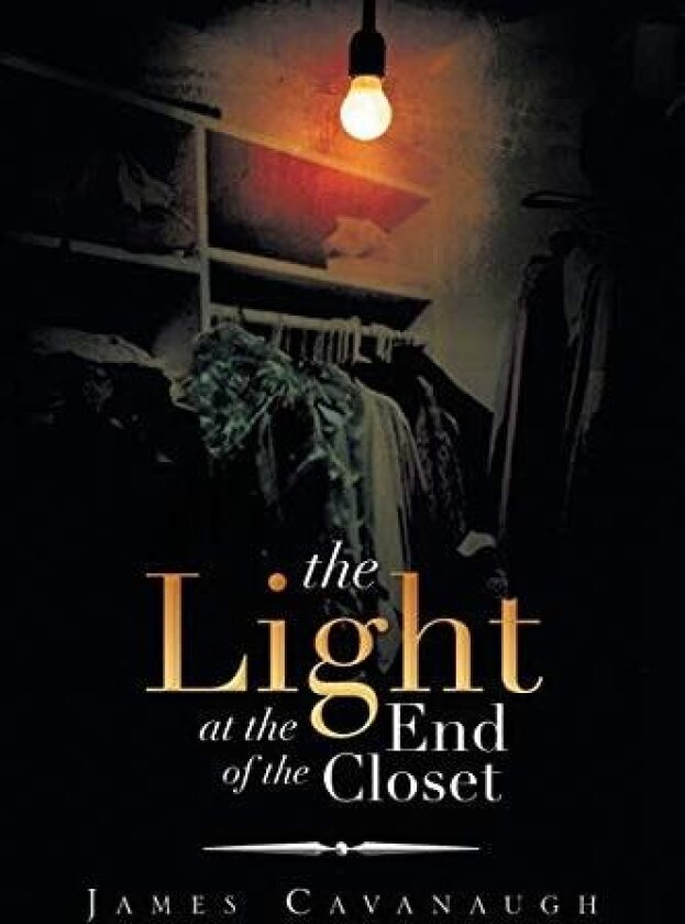 The Light at the End of the Closet av James Cavanaugh (Paperback)