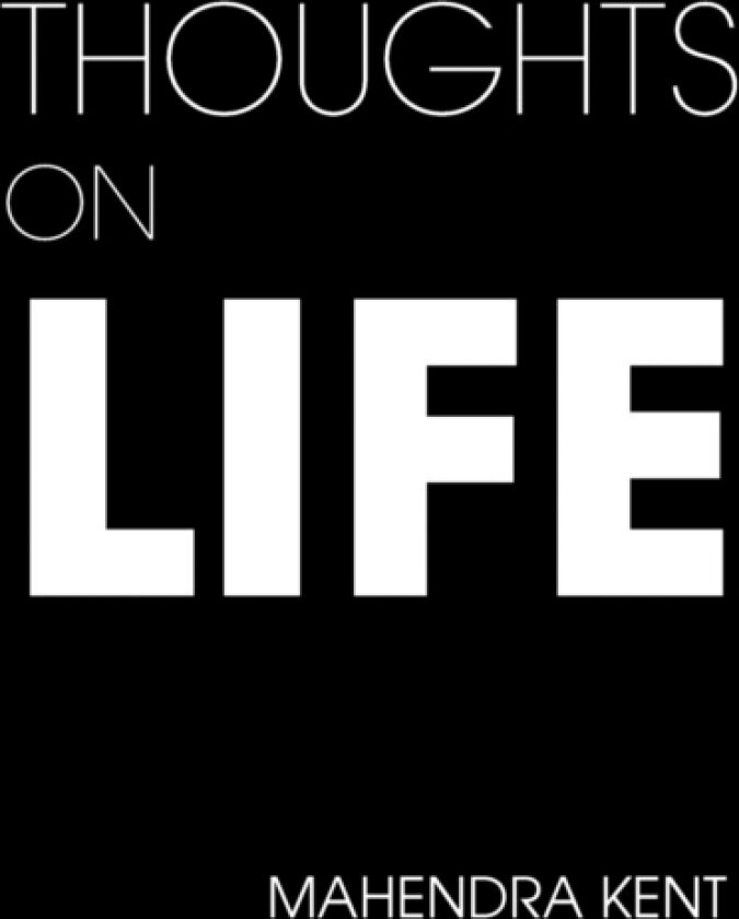 Thoughts on Life av Mahendra Kent (Paperback)