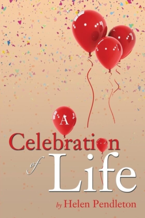 A Celebration of Life av Helen Pendleton (Paperback)
