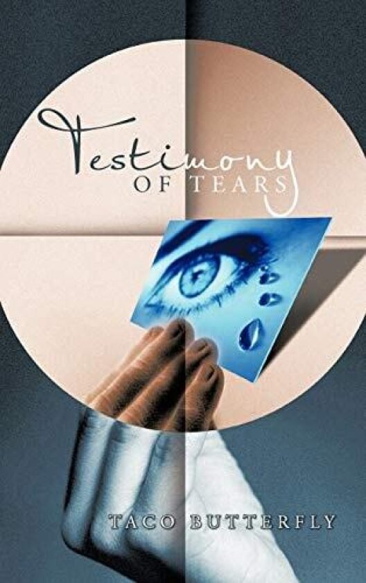 Testimony of Tears av Taco Butterfly (Hardcover)