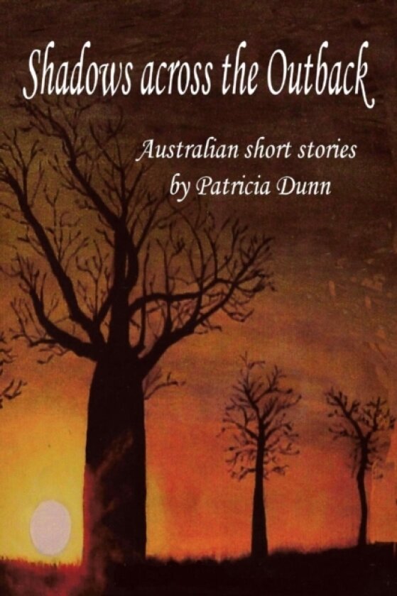 Shadows Across the Outback av Patricia Dunn (Paperback)