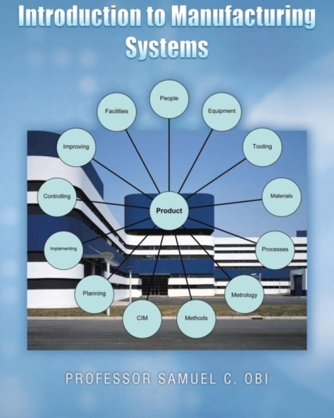 Introduction to Manufacturing Systems av Professor Samuel C. Obi (Paperback)