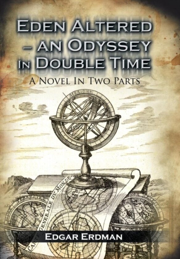 Eden Altered- An Odyssey in Double Time av Edgar Erdman (Hardcover)