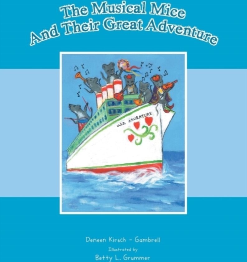 The Musical Mice And Their Great Adventure av Deneen Kirsch - Gambrell (Paperback)