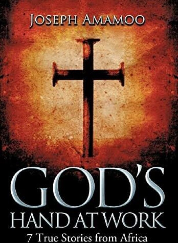 God's Hand at Work av Joseph Amamoo (Hardcover)