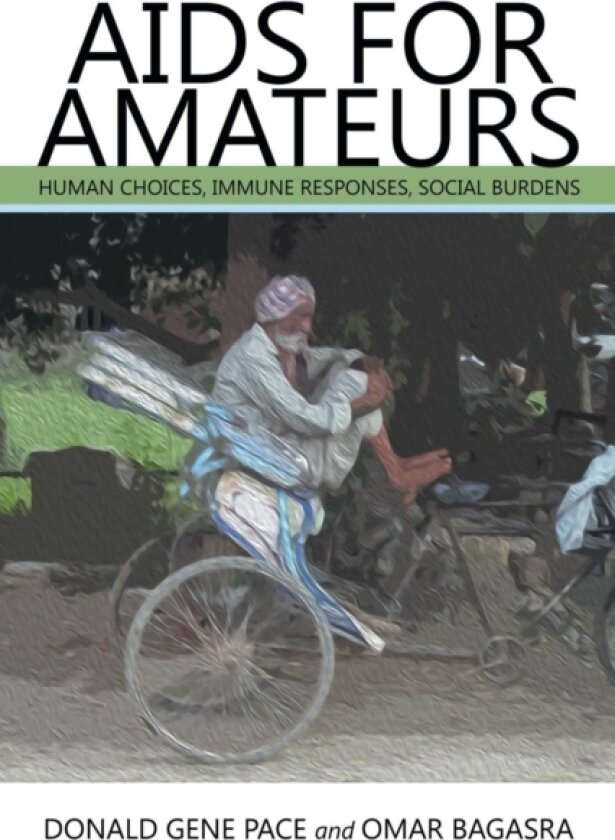 AIDS for Amateurs av Donald Gene Pace, Omar Bagasra (Paperback)