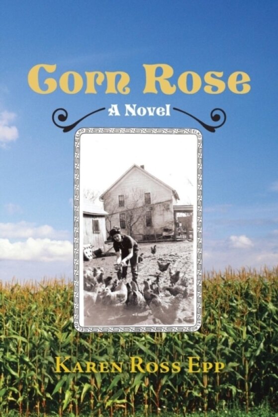 Corn Rose av Karen Ross Epp (Paperback)