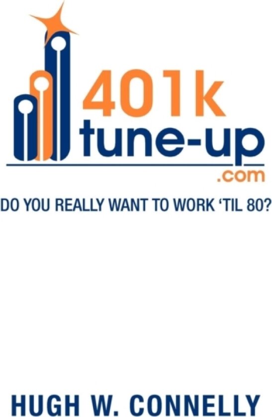 401k Tune-Up av Hugh W Connelly (Hardcover)