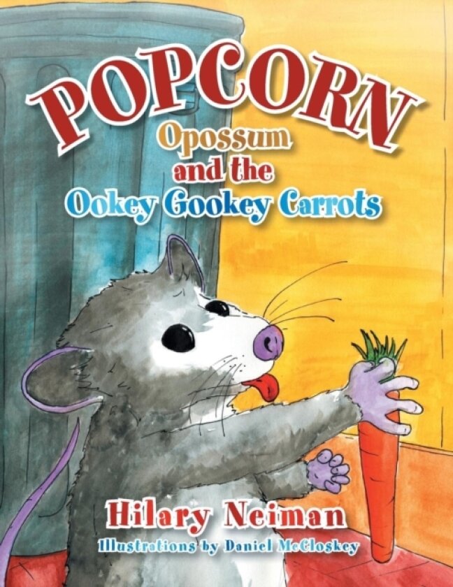Popcorn Opossum and the Ookey Gookey Carrots av Hilary Neiman (Paperback)